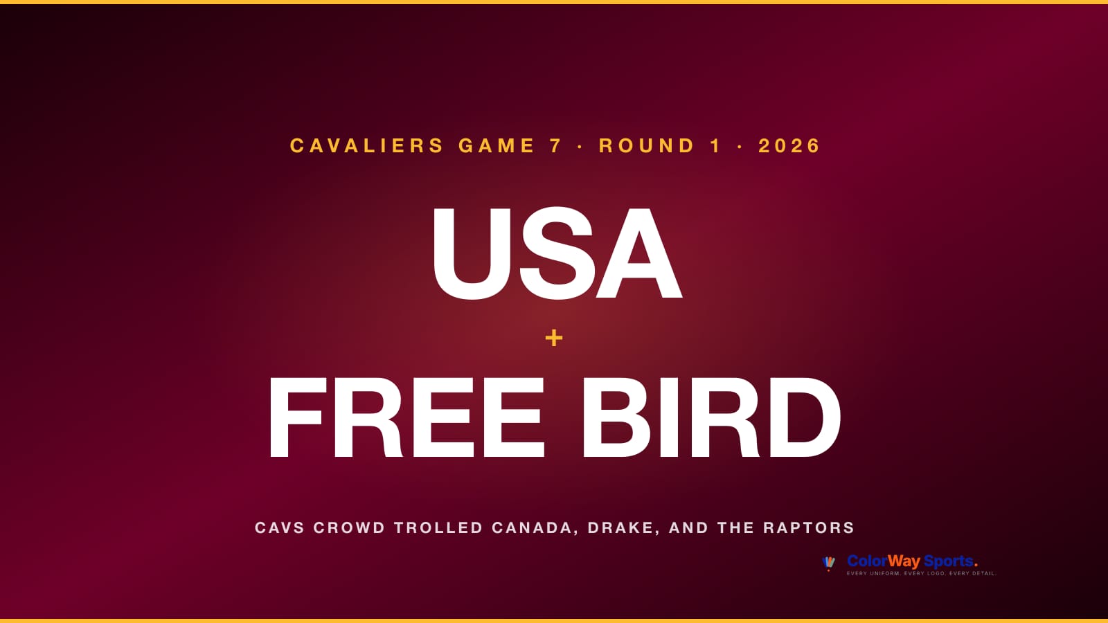 Cavaliers Game 7 against the Toronto Raptors troll moment composite with USA chants and Free Bird wordmark in white type on a Cavaliers wine red and gold gradient background, with Cavs crowd trolled Canada Drake and the Raptors subtitle
