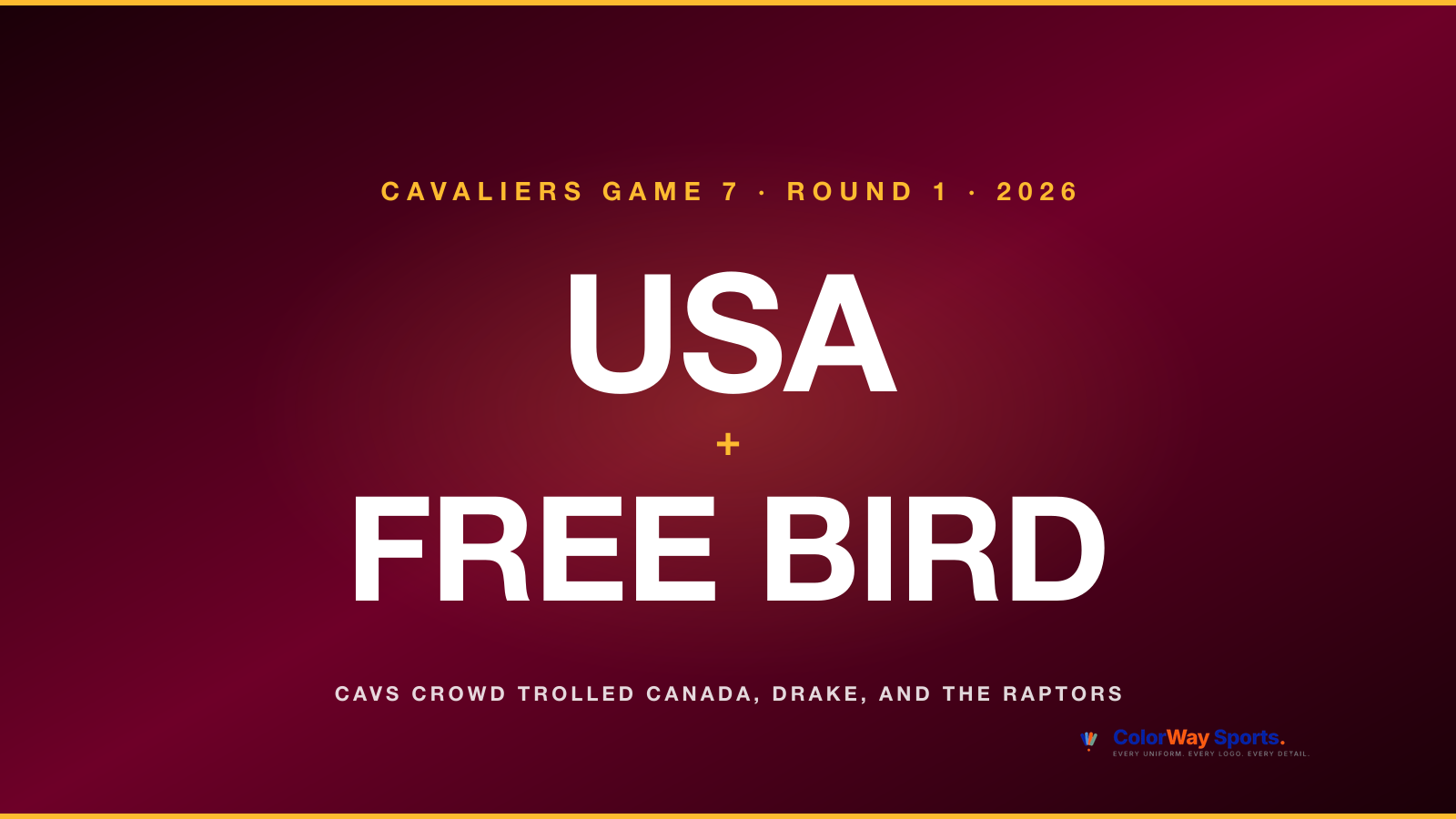 Cavaliers Game 7 against the Toronto Raptors troll moment composite with USA chants and Free Bird wordmark in white type on a Cavaliers wine red and gold gradient background, with Cavs crowd trolled Canada Drake and the Raptors subtitle